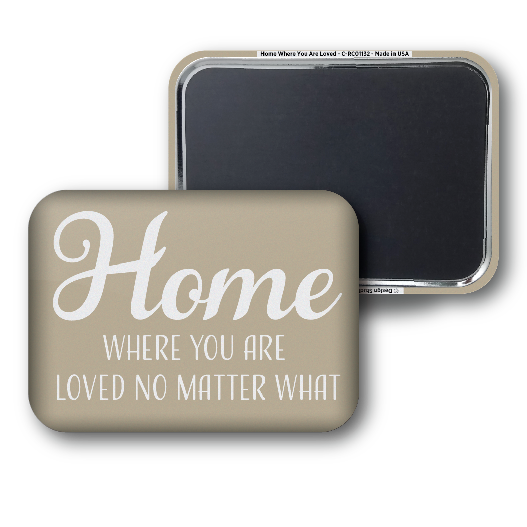 Home Is Where You Are Loved