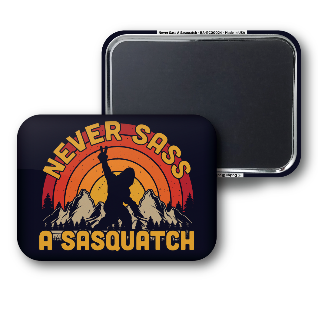 Never Sass A Sasquatch