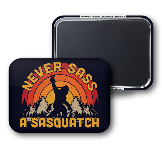 Never Sass A Sasquatch