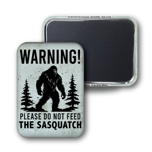 Do Not Feed The Sasquatch