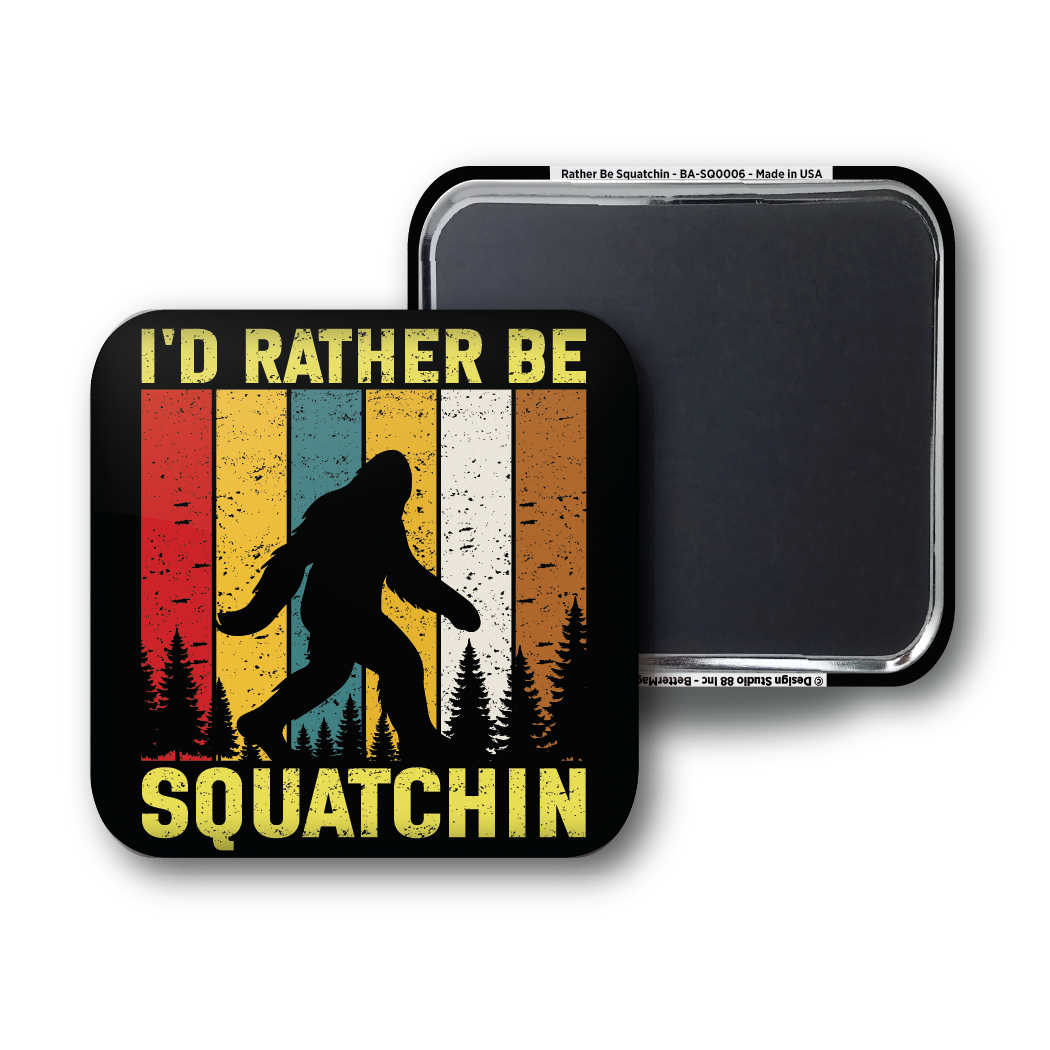 Rather Be Squatchin