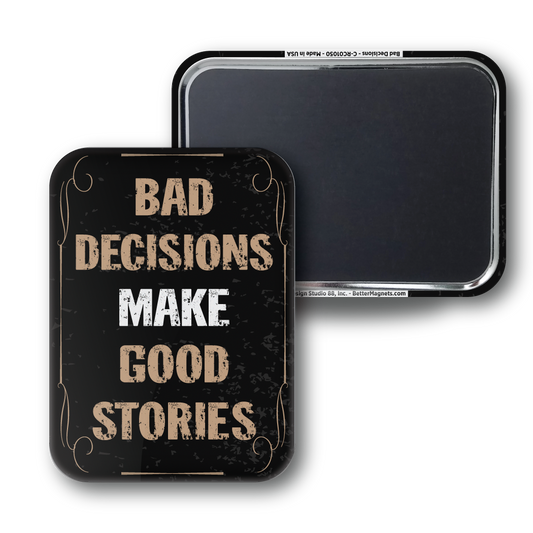 Bad Decisions
