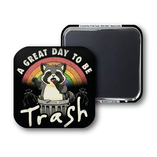 A great Day To Be Trash - EDUELY