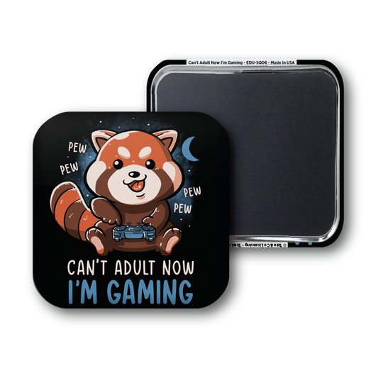 Cant Adult Now Im Gaming - EDUELY