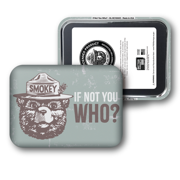 If Not You Who? | Officially Licensed Smokey Bear