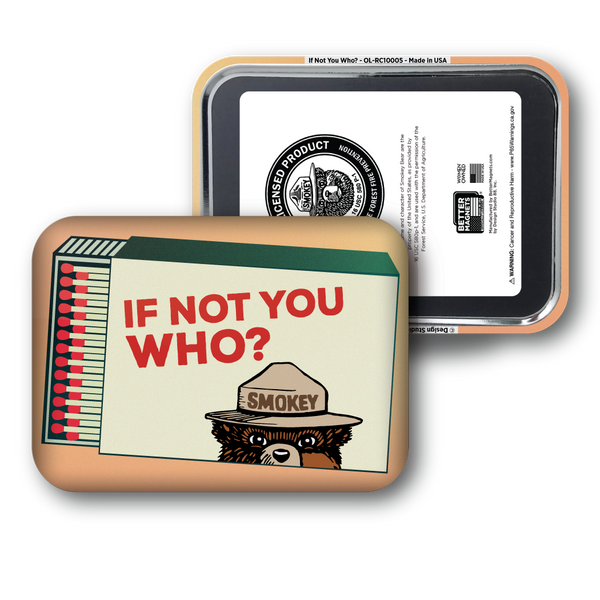 If Not You Who? | Officially Licensed Smokey Bear