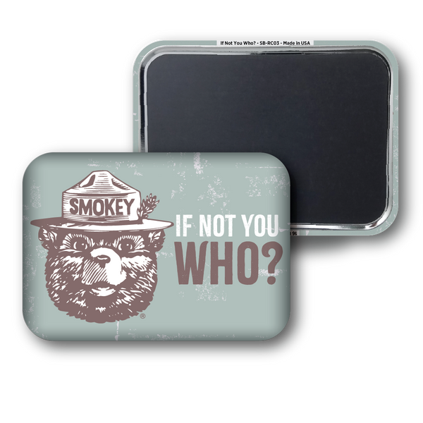 Smokey Bear | If Not You, Who?